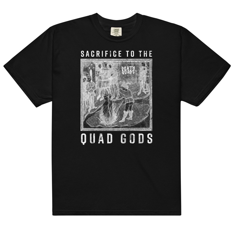 The “Sacrifice to the Quad Gods” Tee from Death Quads