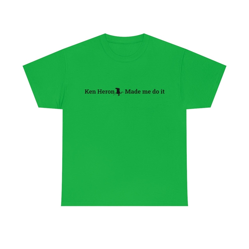 Ken Heron Made Me Do It! T-Shirt – Black Logo