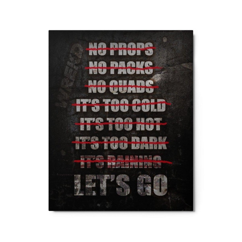 WREKD – NO MORE EXCUSES… LETS GO. – Limited Edition Metal Poster